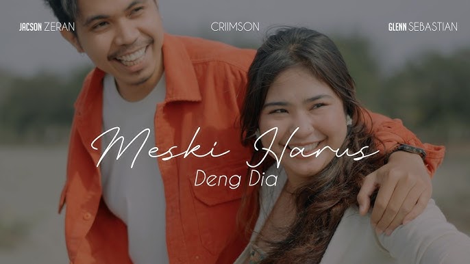 Jacson Zeran Rilis “Meski Harus Deng Dia” (feat. Glenn Sebastian & Criimson), Slow Pop yang Tembus Trending #8 YouTube